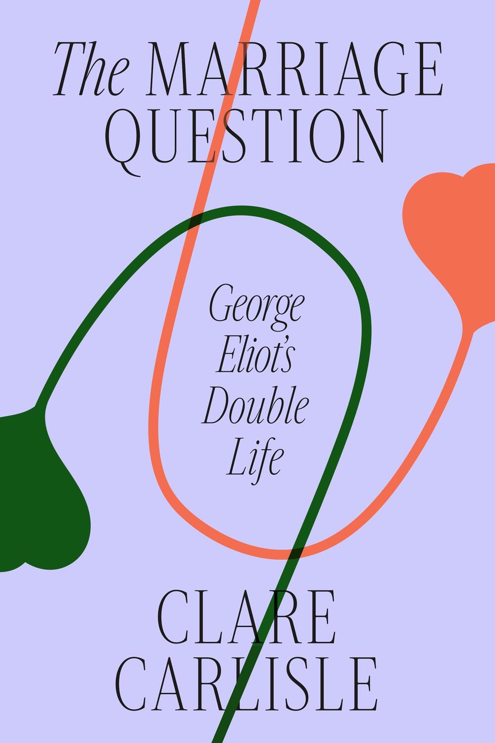 Cover: 9780374600457 | The Marriage Question: George Eliot's Double Life | Clare Carlisle