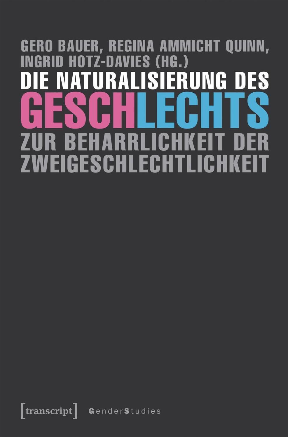Cover: 9783837641103 | Die Naturalisierung des Geschlechts | Taschenbuch | 226 S. | Deutsch