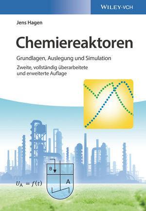 Cover: 9783527342389 | Chemiereaktoren | Grundlagen, Auslegung und Simulation | Jens Hagen