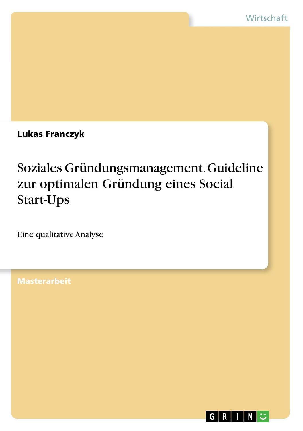 Cover: 9783668463622 | Soziales Gründungsmanagement. Guideline zur optimalen Gründung...