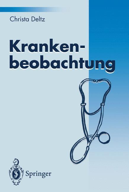 Cover: 9783540581260 | Krankenbeobachtung | Christa Deltz | Taschenbuch | Springer