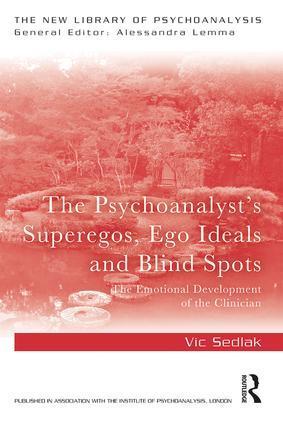 Cover: 9780367205089 | The Psychoanalyst's Superegos, Ego Ideals and Blind Spots | Vic Sedlak