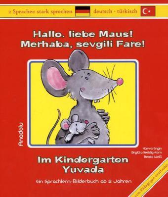 Cover: 9783861213796 | Hallo, liebe Maus! Im Kindergarten. Merhaba, sevgili Fare! Yuvada