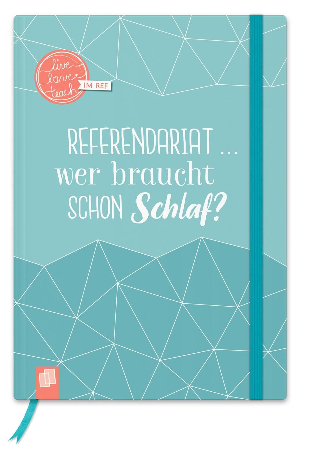 Bild: 9783834643360 | Mein Notizbuch fürs Referendariat, A5, "live - love - teach" | Deutsch