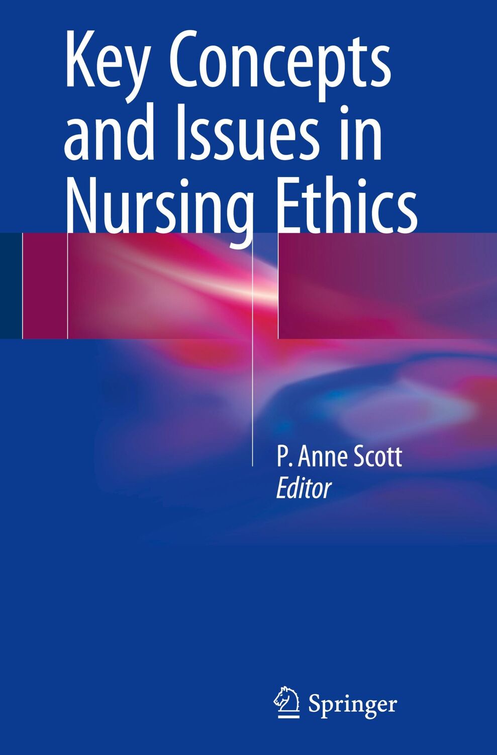 Cover: 9783319492490 | Key Concepts and Issues in Nursing Ethics | P. Anne Scott | Buch