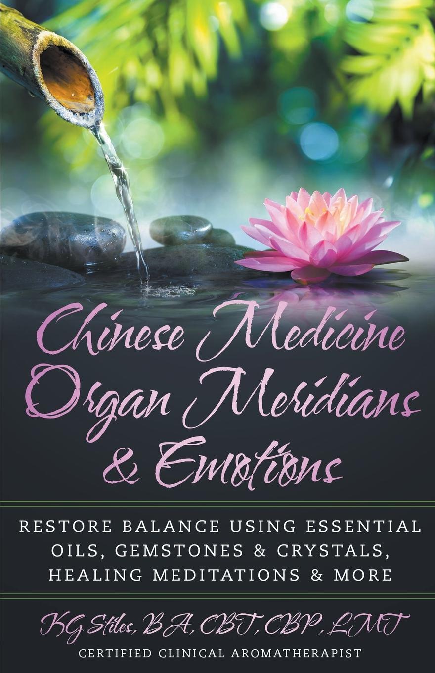 Cover: 9798201175191 | Chinese Medicine Organ Meridians &amp; Emotions | Kg Stiles | Taschenbuch