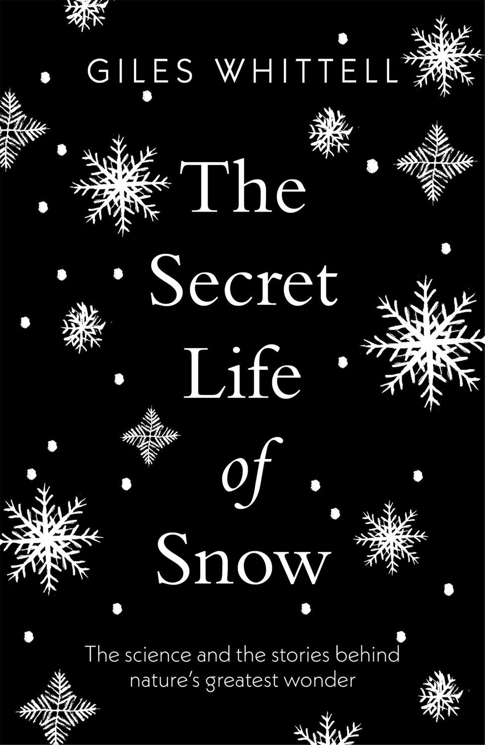 Cover: 9781780724072 | The Secret Life of Snow | Giles Whittell | Taschenbuch | Englisch