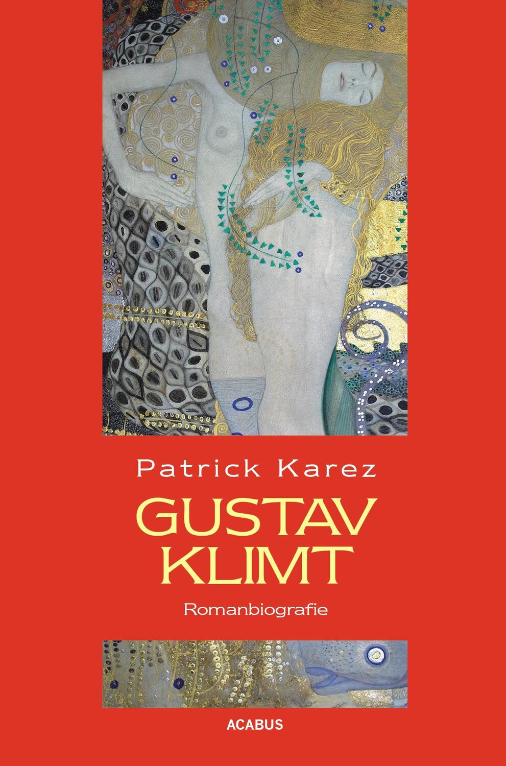 Gustav Klimt. Romanbiografie - Karez, Patrick