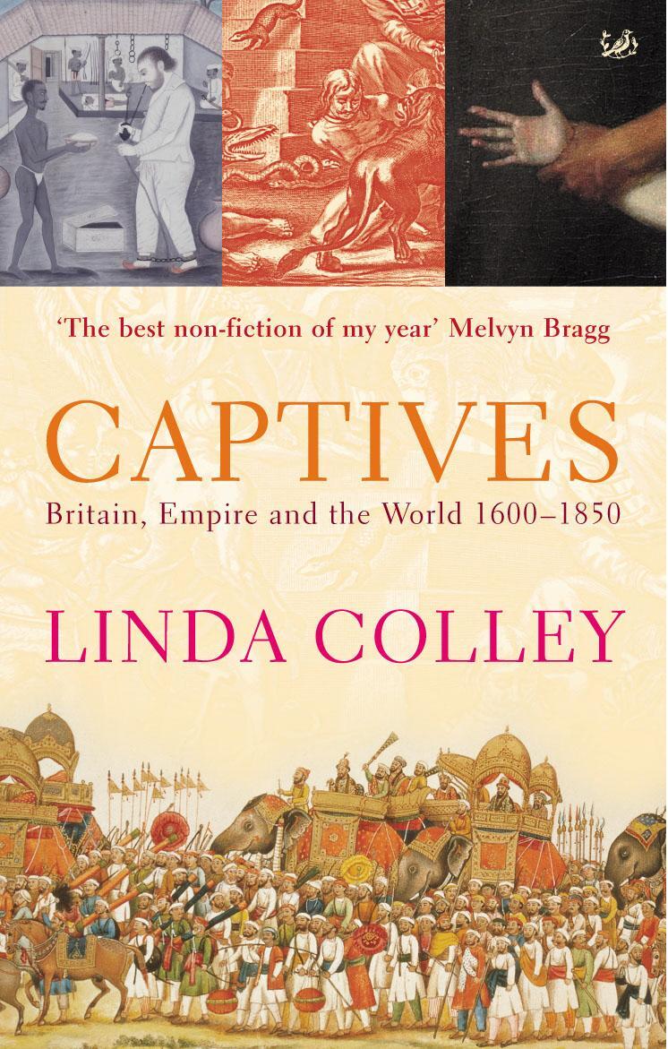 Cover: 9780712665285 | Captives | Britain, Empire and the World 1600-1850 | Linda Colley