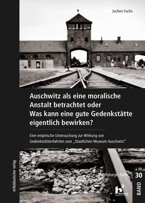 Cover: 9783963111259 | Auschwitz als eine moralische Anstalt betrachtet oder Was kann eine...