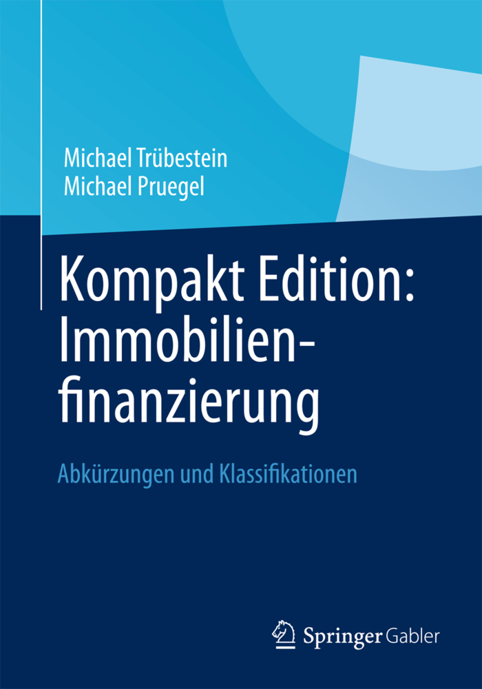Cover: 9783658007737 | Kompakt Edition: Immobilienfinanzierung | Michael Trübestein (u. a.)