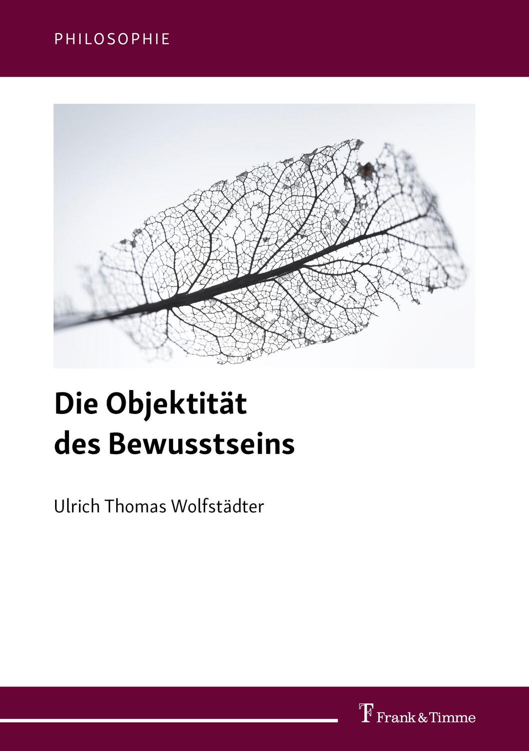 Cover: 9783732907205 | Die Objektität des Bewusstseins | Ulrich Thomas Wolfstädter | Buch