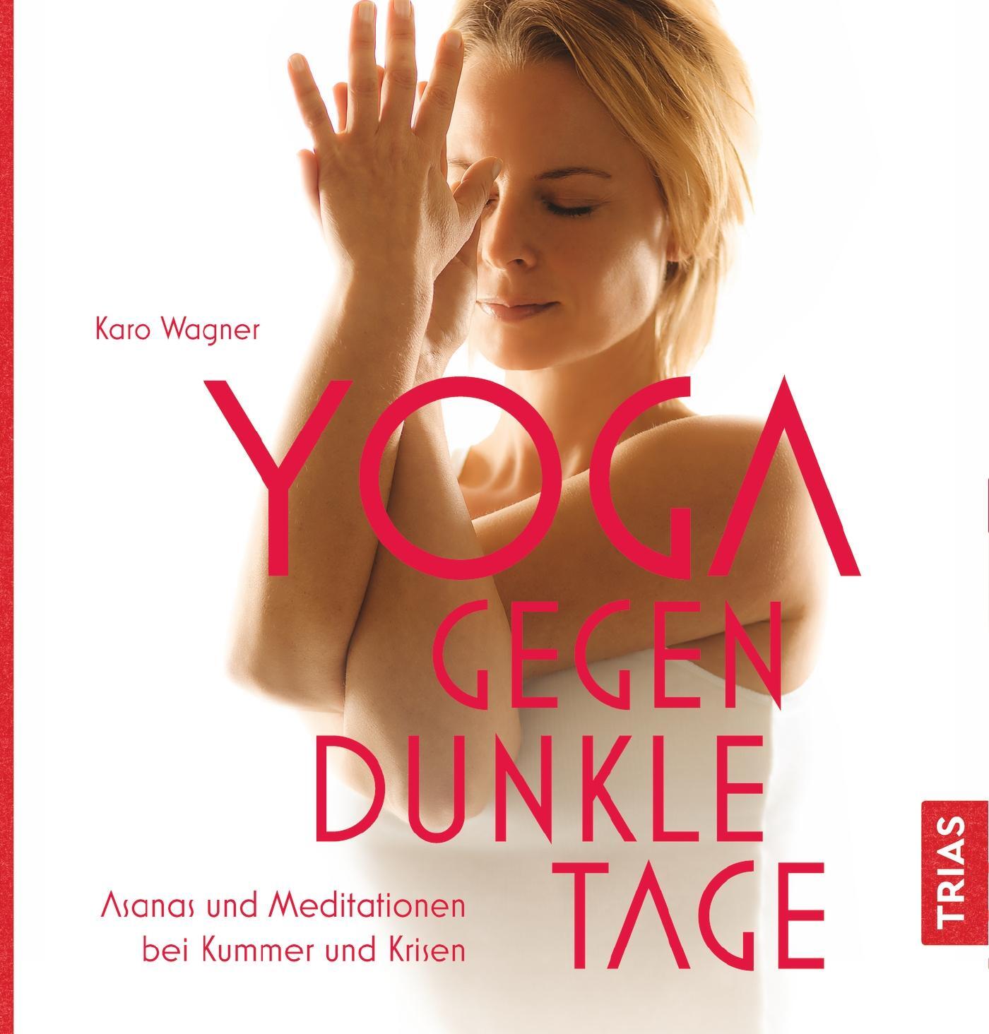 Cover: 9783432107073 | Yoga gegen dunkle Tage | Asanas und Meditationen bei Kummer und Krisen