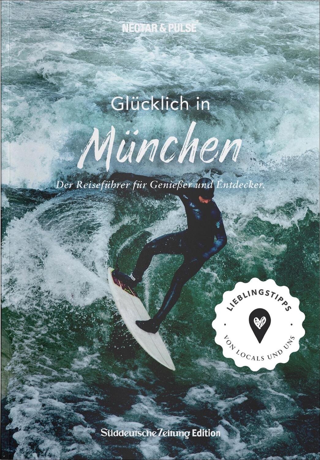 Cover: 9783734322501 | Glücklich in ... München | Der Reiseführer für Genießer und Entdecker.