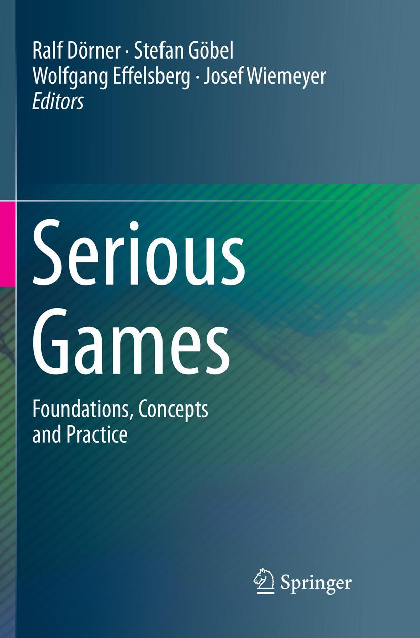 Cover: 9783319821375 | Serious Games | Foundations, Concepts and Practice | Dörner (u. a.)