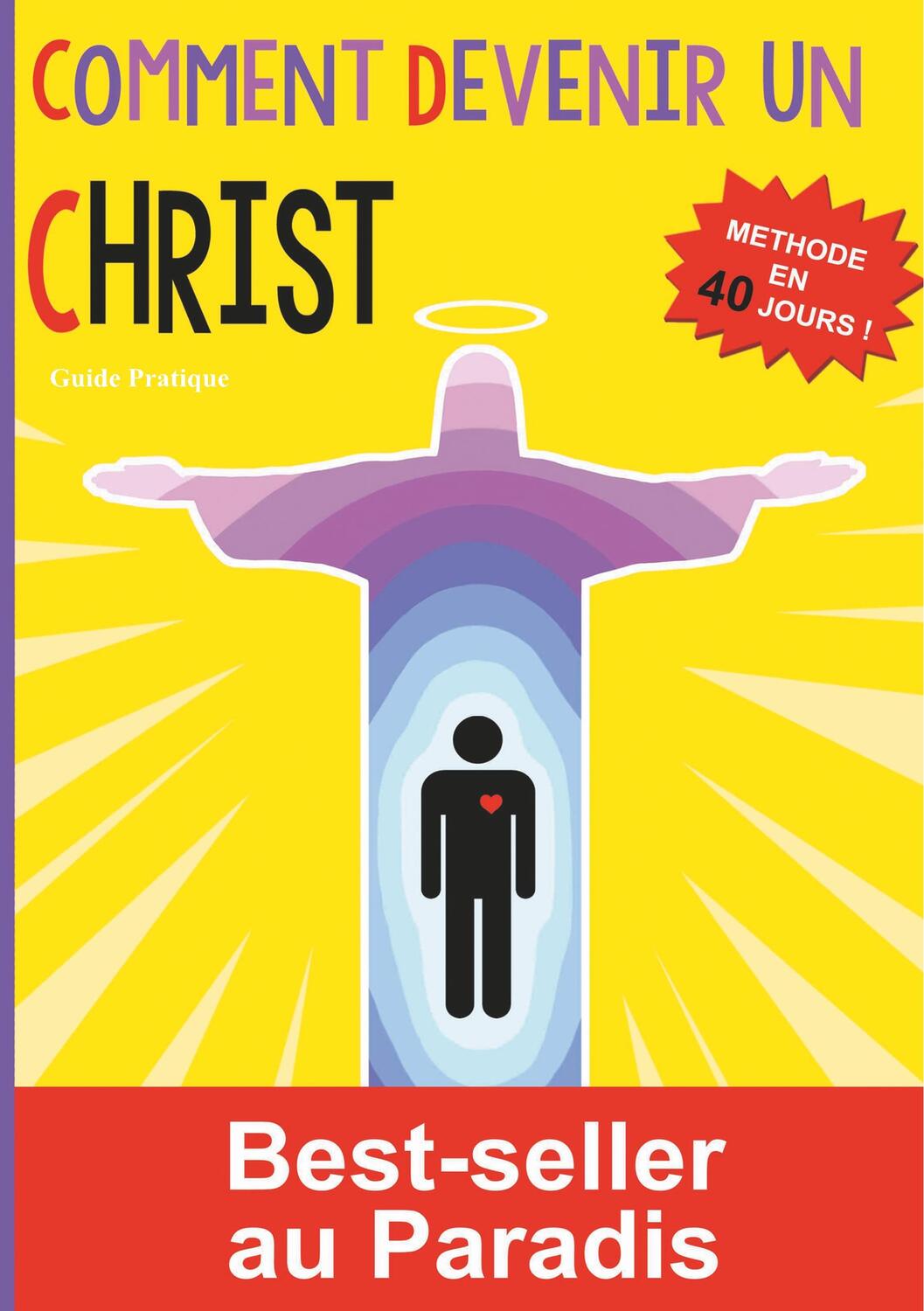 Cover: 9782322114016 | Comment devenir un Christ | Méthode en 40 jours ! | Toi Tout | Buch