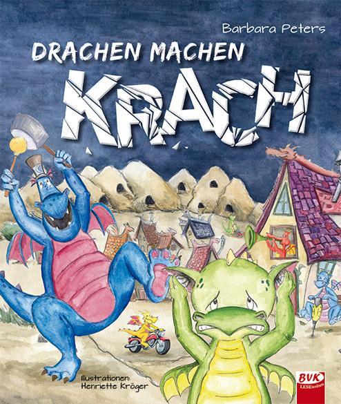 Cover: 9783867406048 | Drachen machen Krach | Barbara Peters (u. a.) | Buch | Deutsch | 2016