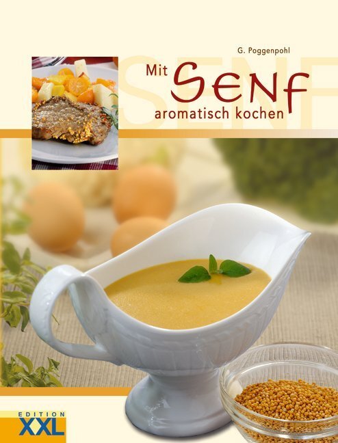 Cover: 9783897360952 | Mit Senf aromatisch kochen | G. Poggenpohl | Buch | 2004 | Edition XXL
