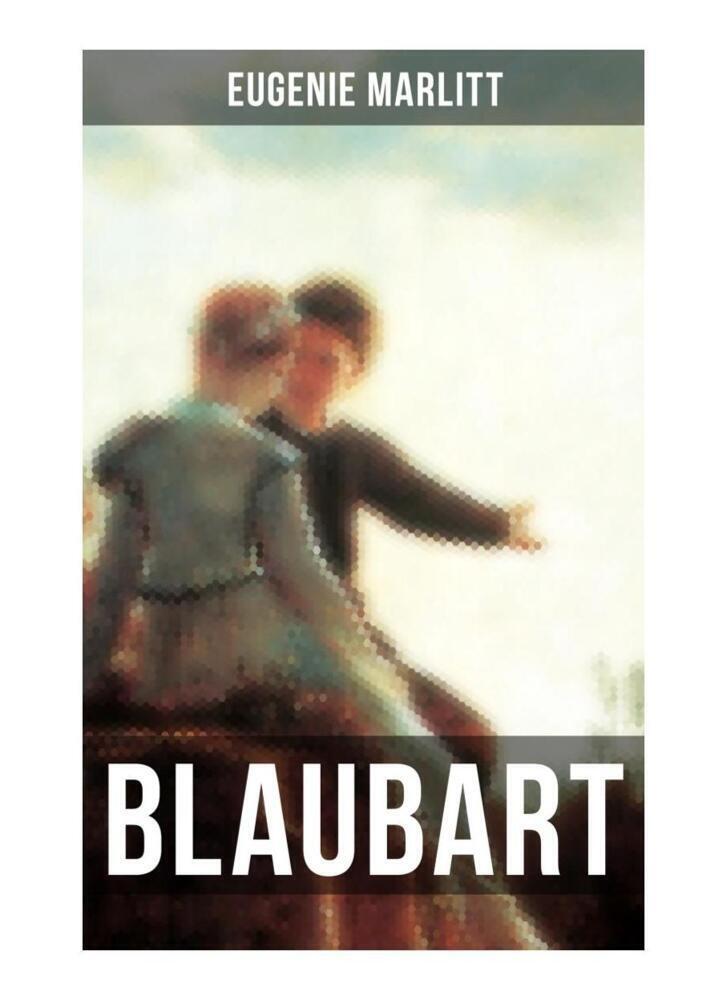Cover: 9788027251636 | BLAUBART | Eugenie Marlitt | Taschenbuch | Musaicum Books