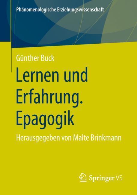 Cover: 9783658170974 | Lernen und Erfahrung. Epagogik | Herausgegeben von Malte Brinkmann