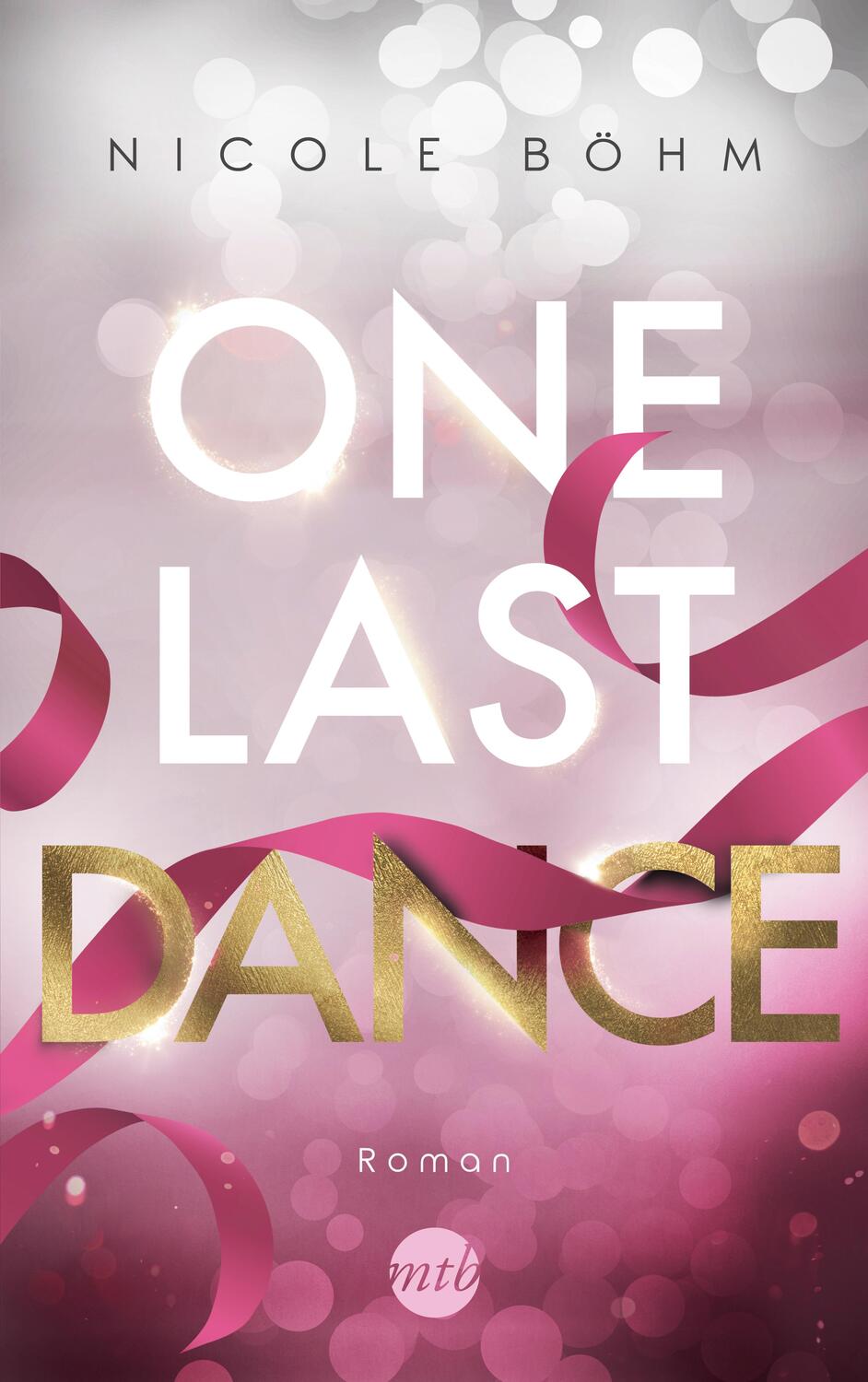 Cover: 9783745701234 | One Last Dance | Nicole Böhm | Taschenbuch | One-Last-Serie | 412 S.