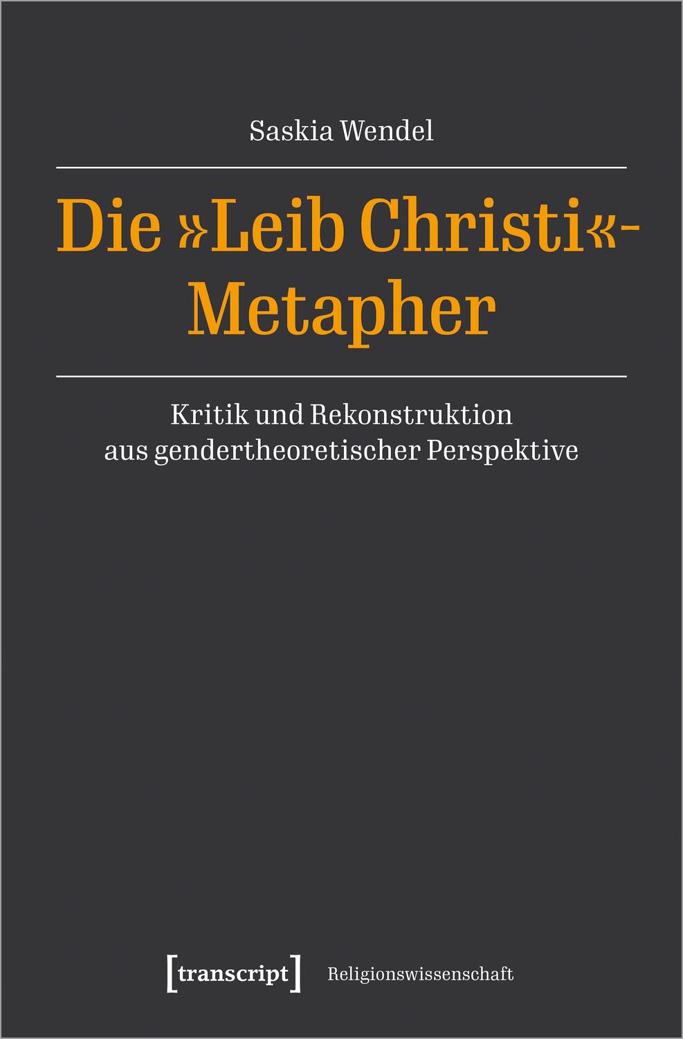 Cover: 9783837665093 | Die »Leib Christi«-Metapher | Saskia Wendel | Taschenbuch | Deutsch