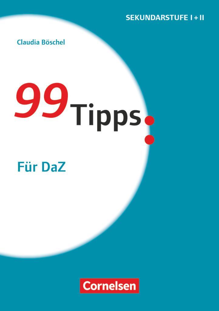 Cover: 9783589152124 | 99 Tipps - Für DaZ | Claudia Böschel | Taschenbuch | Deutsch | 2017
