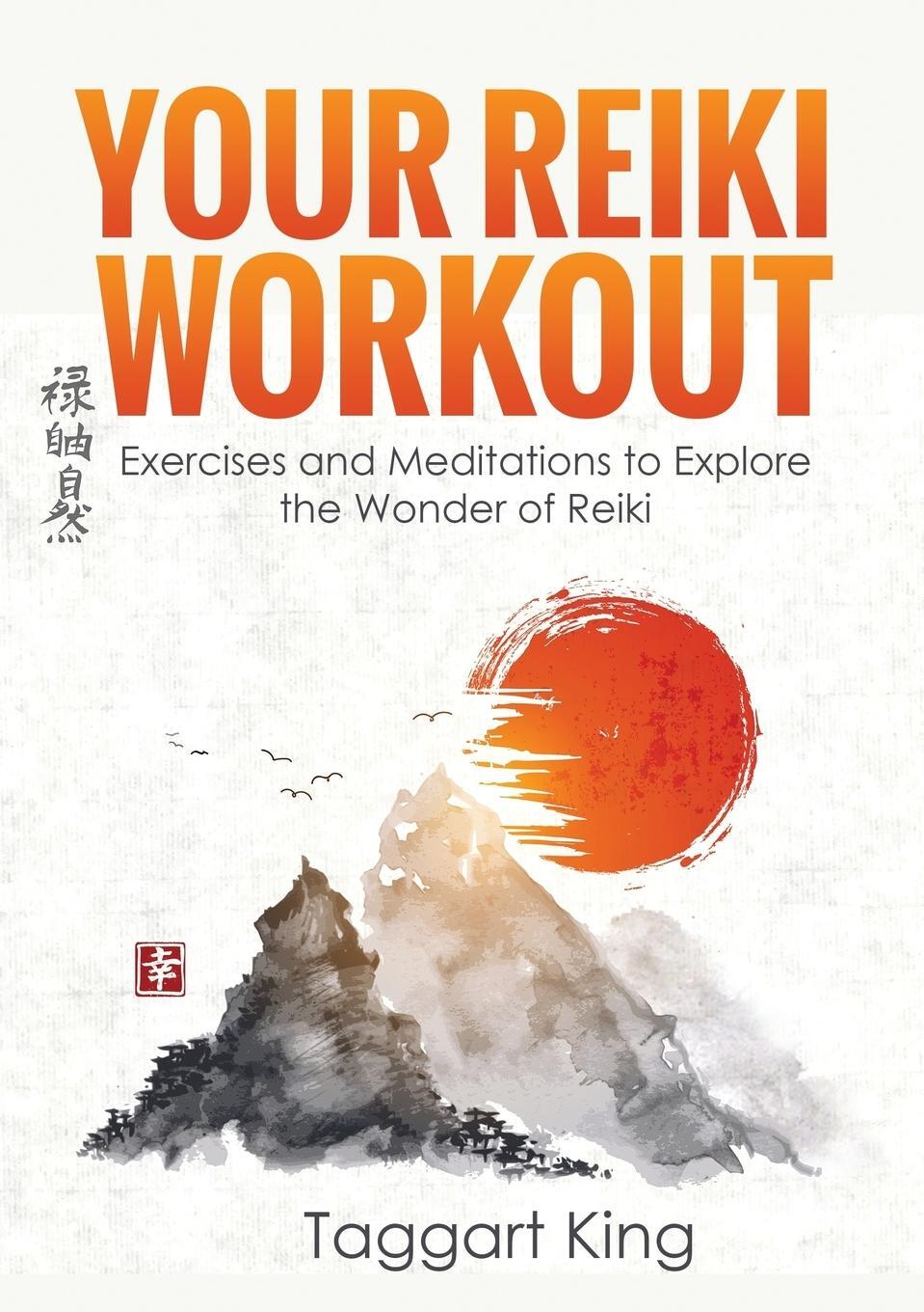 Cover: 9781999885229 | Your Reiki Workout | Taggart W King | Taschenbuch | Paperback | 2017