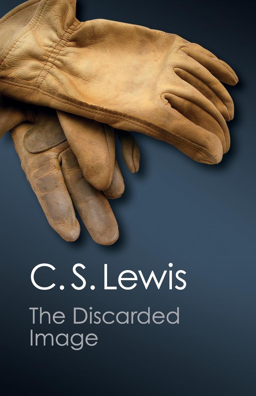 Cover: 9781107604704 | The Discarded Image (Canto Classics) | C. S. Lewis | Taschenbuch