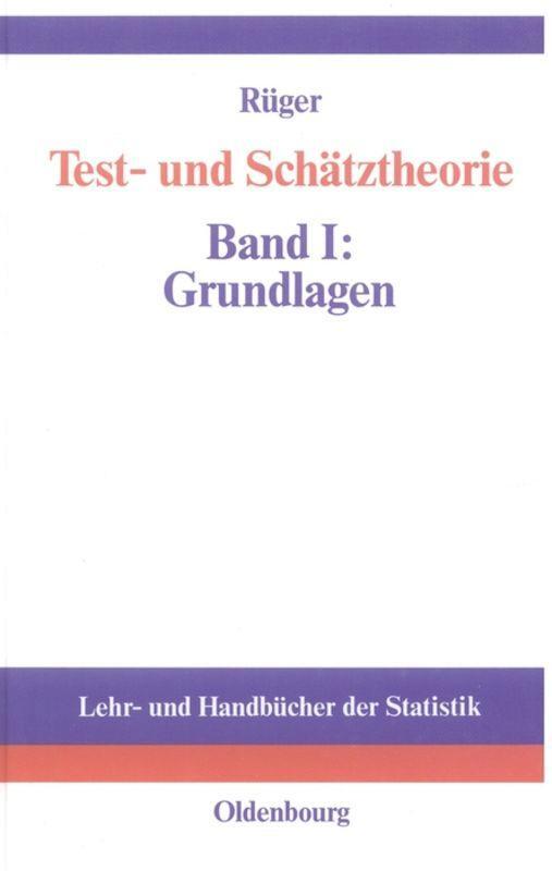 Cover: 9783486236507 | Test- und Schätztheorie | Band I: Grundlagen | Bernhard Rüger | Buch