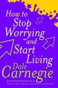 Cover: 9780091906412 | How To Stop Worrying And Start Living | Dale Carnegie | Taschenbuch