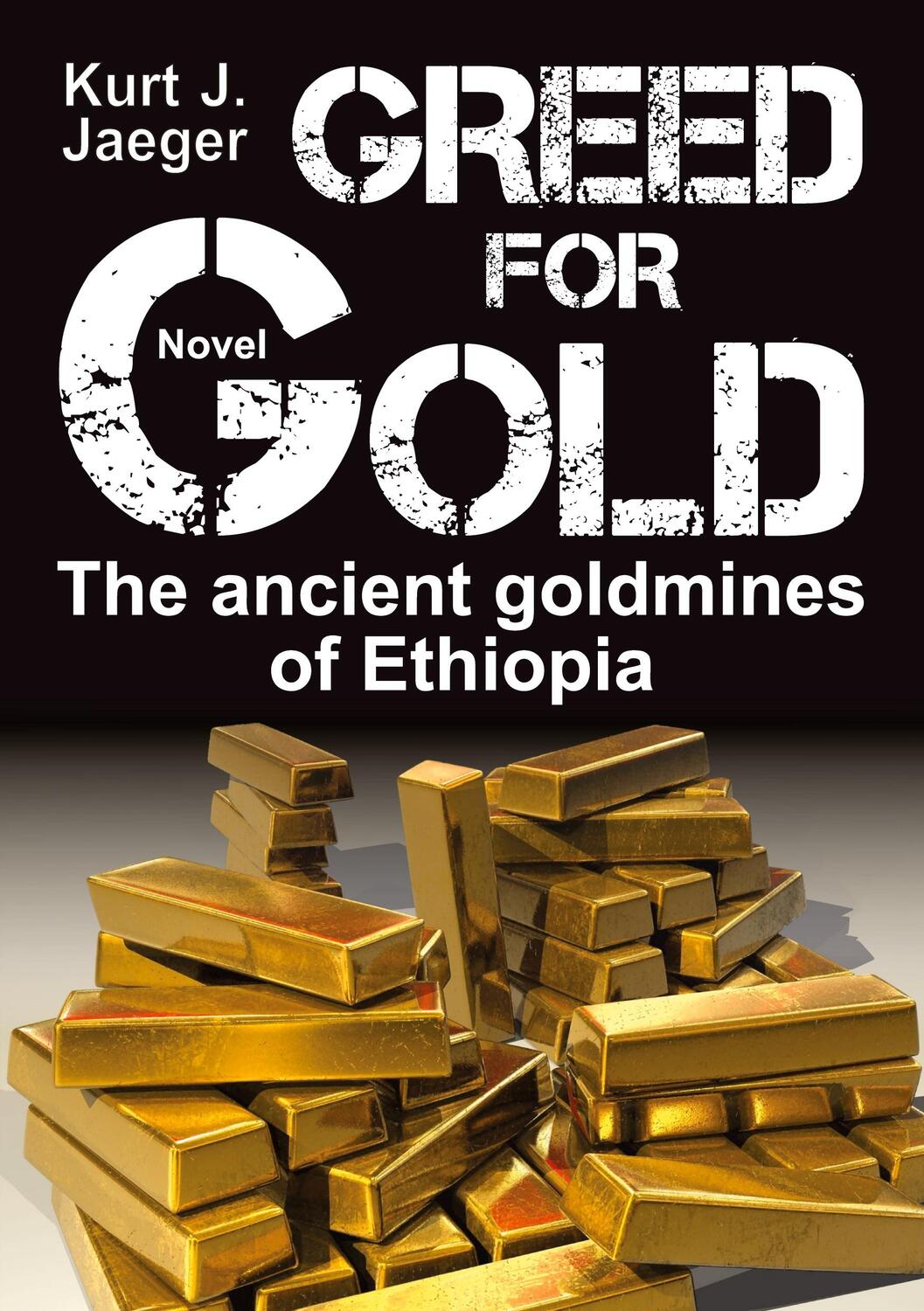 Cover: 9783347683983 | Greed for Gold | The ancient goldmines of Ethiopia | Kurt J. Jaeger