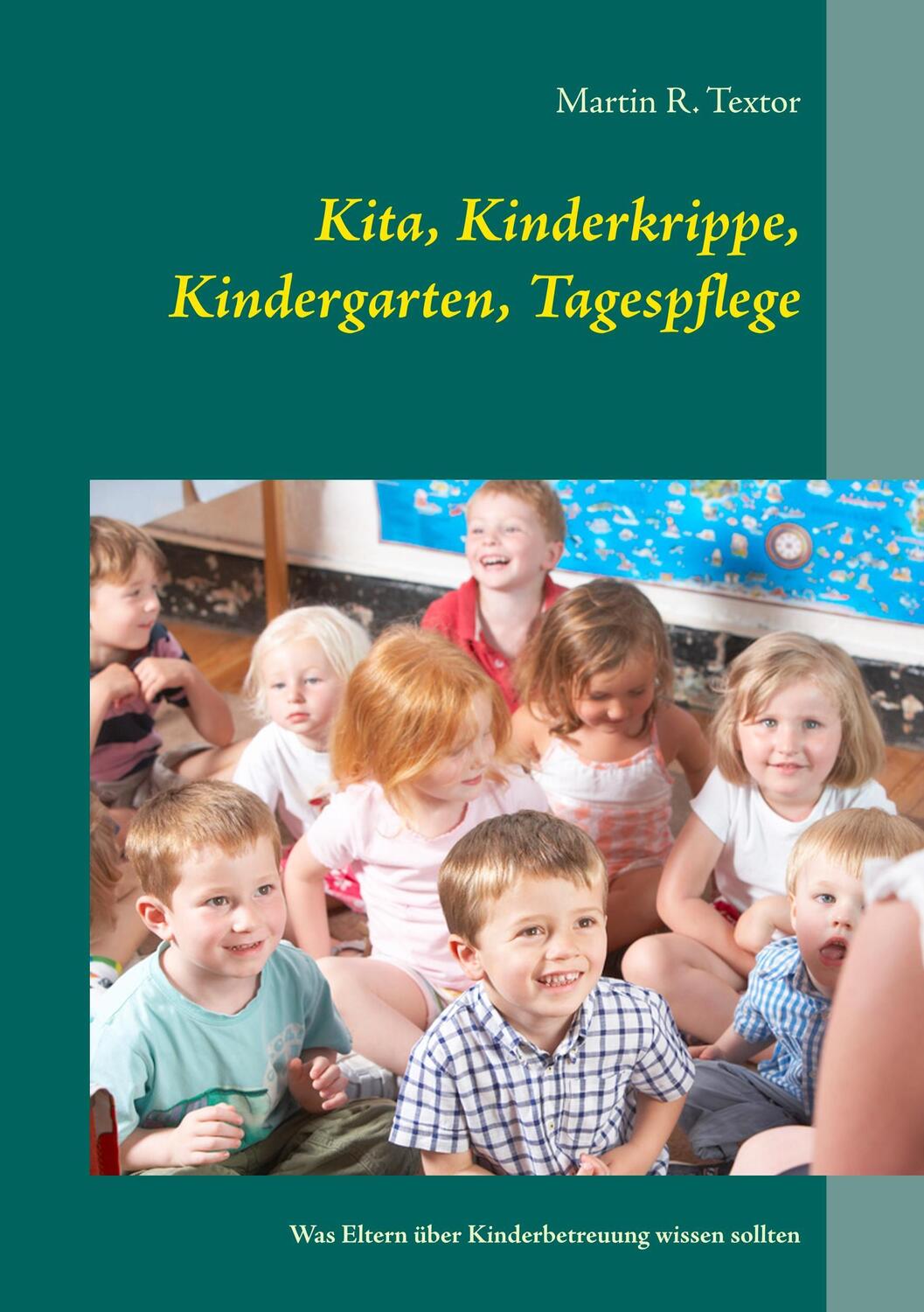 Cover: 9783752859874 | Kita, Kinderkrippe, Kindergarten, Tagespflege | Martin R. Textor