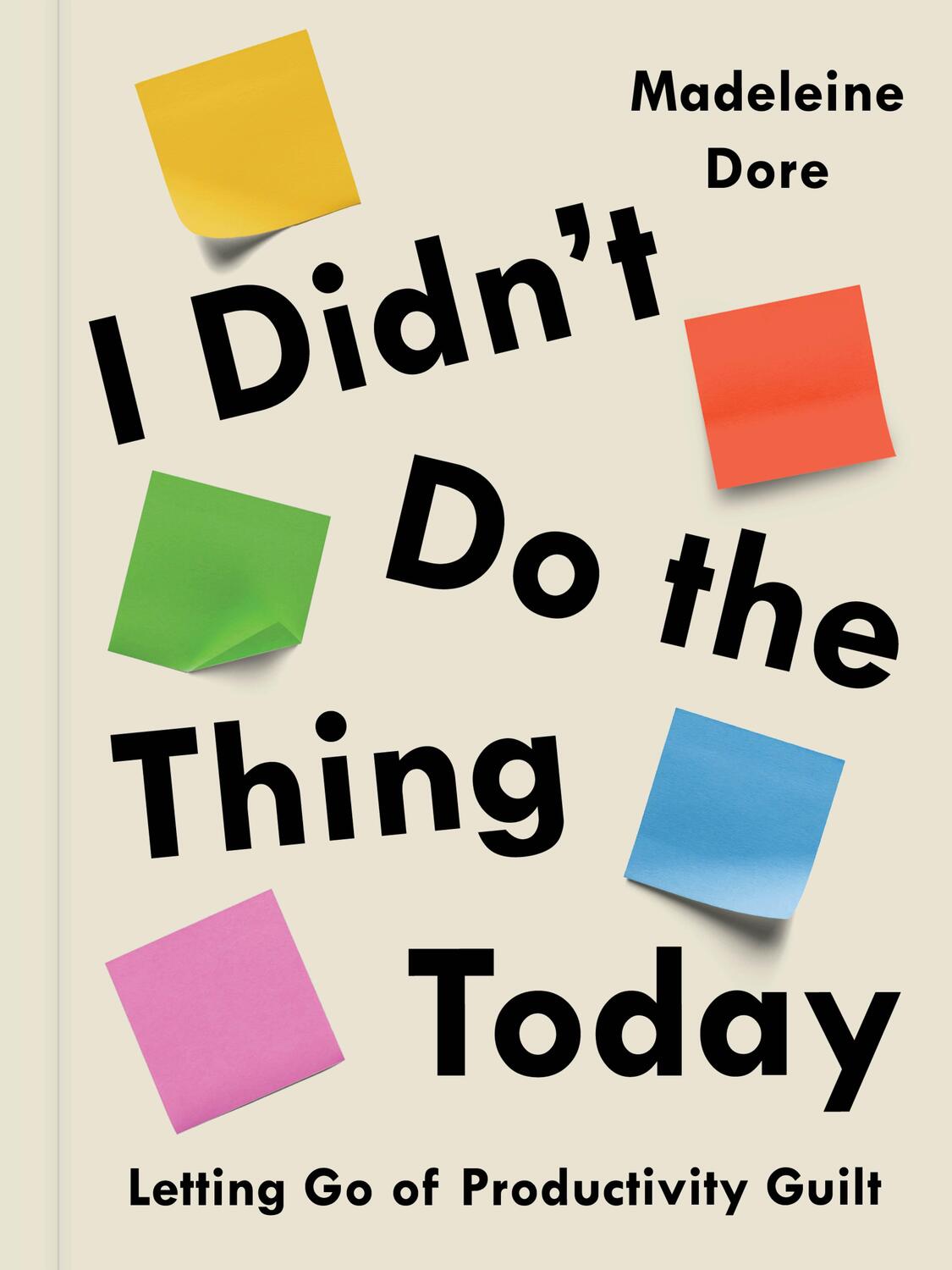 Cover: 9780593419137 | I Didn't Do the Thing Today: Letting Go of Productivity Guilt | Dore