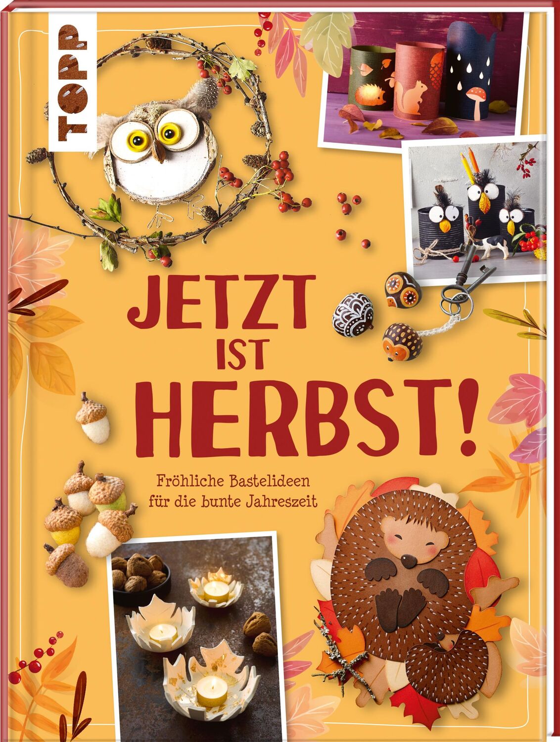 Cover: 9783735850683 | Jetzt ist Herbst! Fröhliche Bastelideen für die bunte Jahreszeit