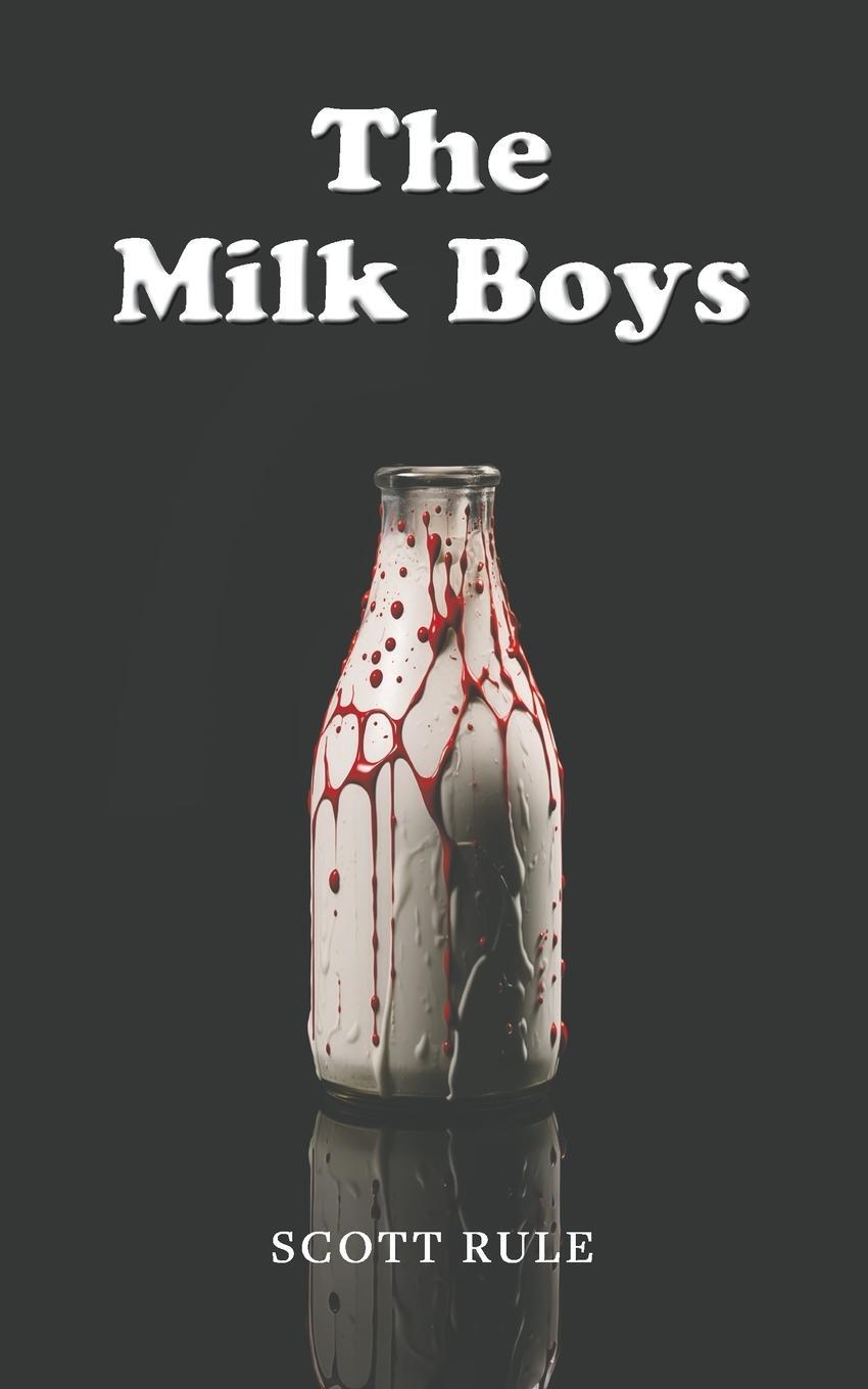 Cover: 9781035849765 | The Milk Boys | Scott Rule | Taschenbuch | Paperback | Englisch | 2024