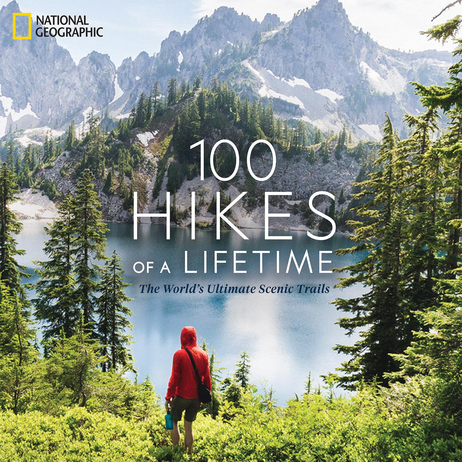 Cover: 9781426220951 | 100 Hikes of a Lifetime | The World's Ultimate Scenic Trails | Siber