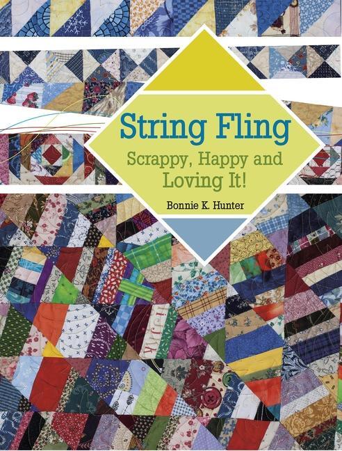 Cover: 9781611690477 | String Fling | Scrappy, Happy and Loving It! | Bonnie K. Hunter | Buch