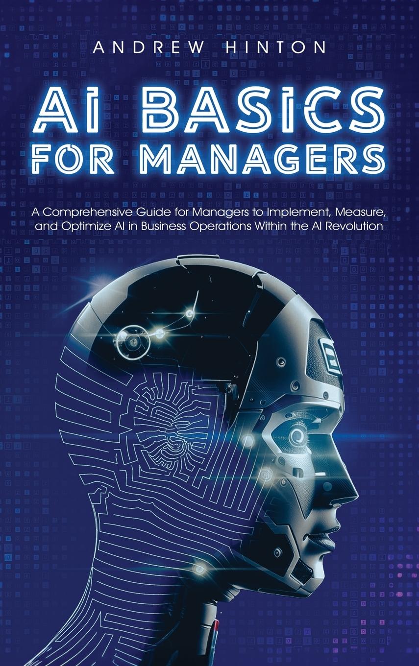 Cover: 9781923045811 | AI Basics for Managers | Andrew Hinton | Buch | Englisch | 2023