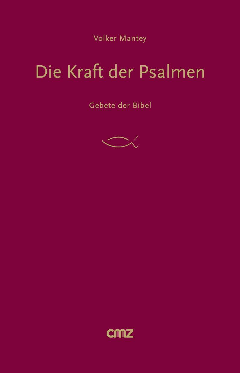 Cover: 9783870622961 | Die Kraft der Psalmen | Gebete der Bibel | Volker Mantey | Buch | 2018