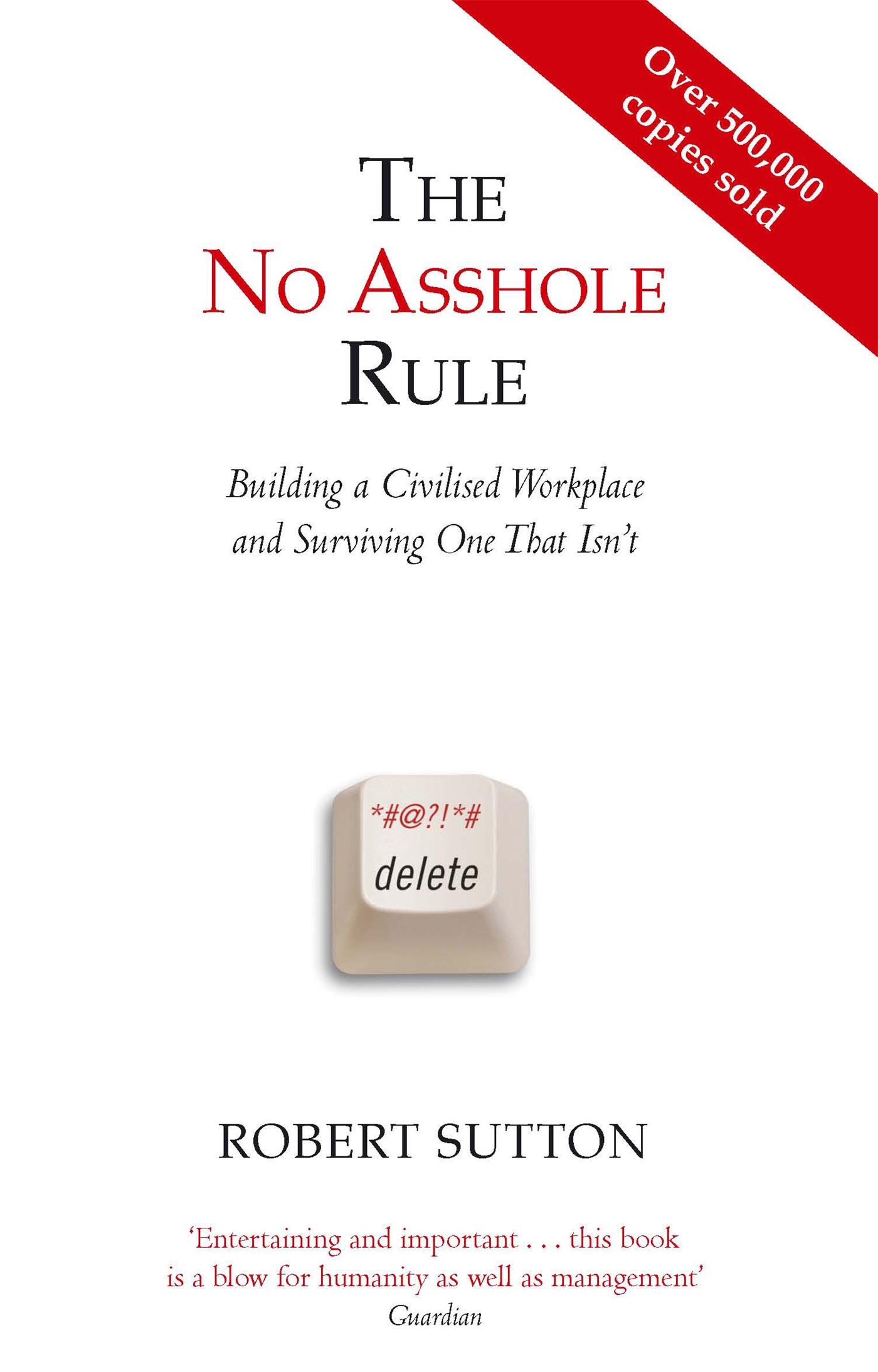 Cover: 9780749954031 | The No Asshole Rule | Robert I. Sutton | Taschenbuch | 210 S. | 2010