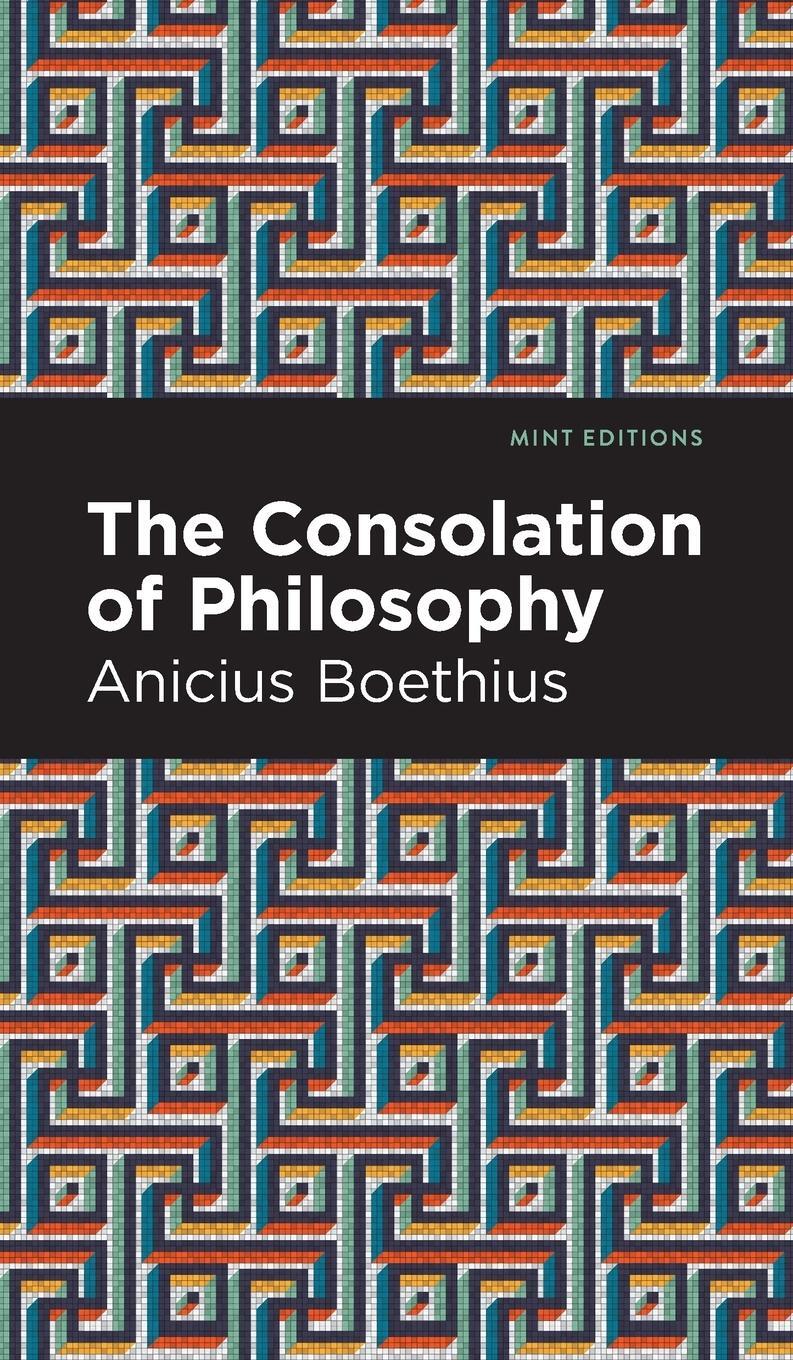 Cover: 9781513207711 | The Consolation of Philosophy | Ancius Boethius | Buch | Mint Editions