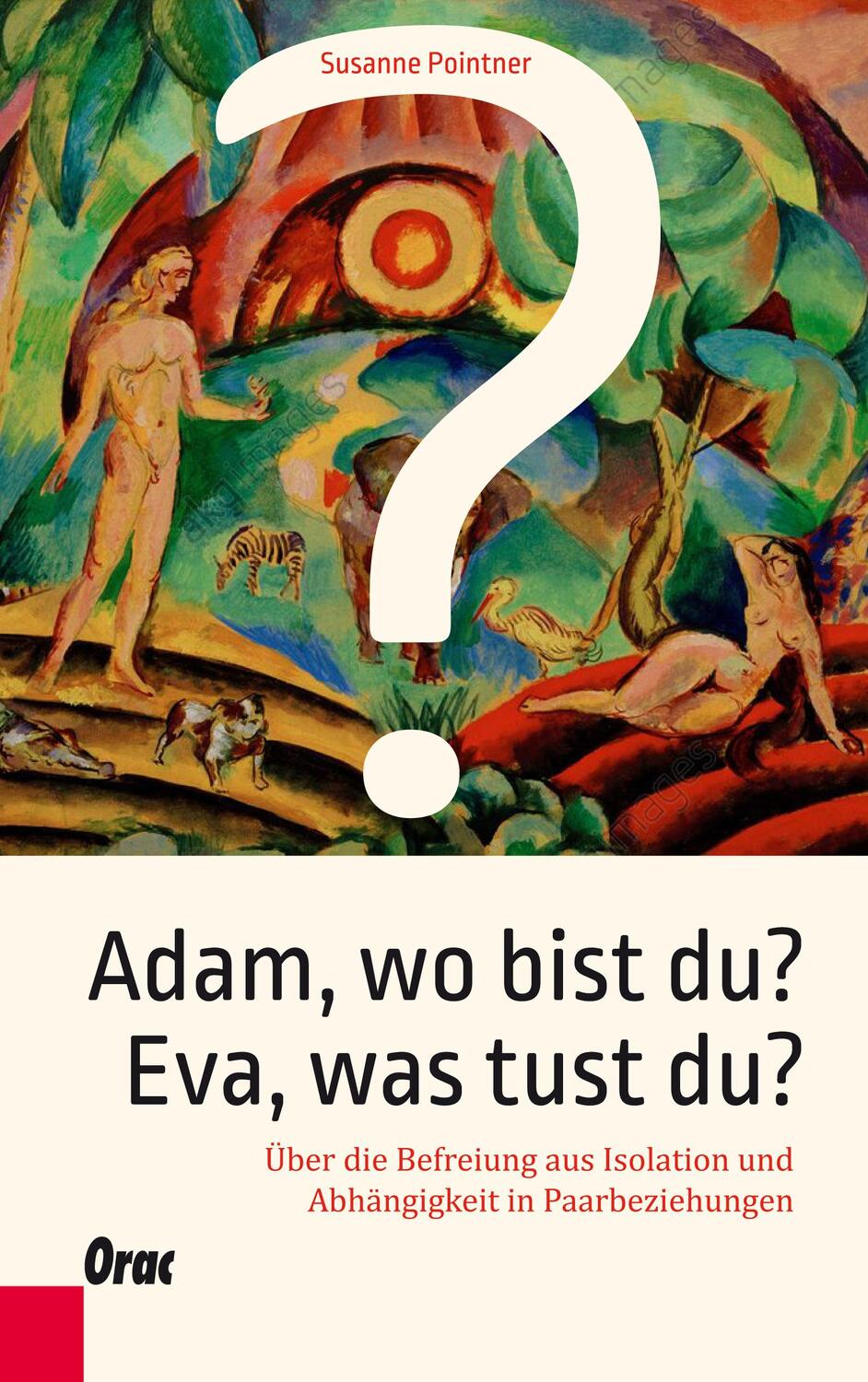 Cover: 9783701505852 | Adam, wo bist du? Eva, was tust du? | Susanne Pointner | Buch | 2016