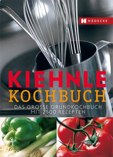 Cover: 9783775005807 | Kiehnle Kochbuch | Das große Grundkochbuch mit 2500 Rezepten | Buch