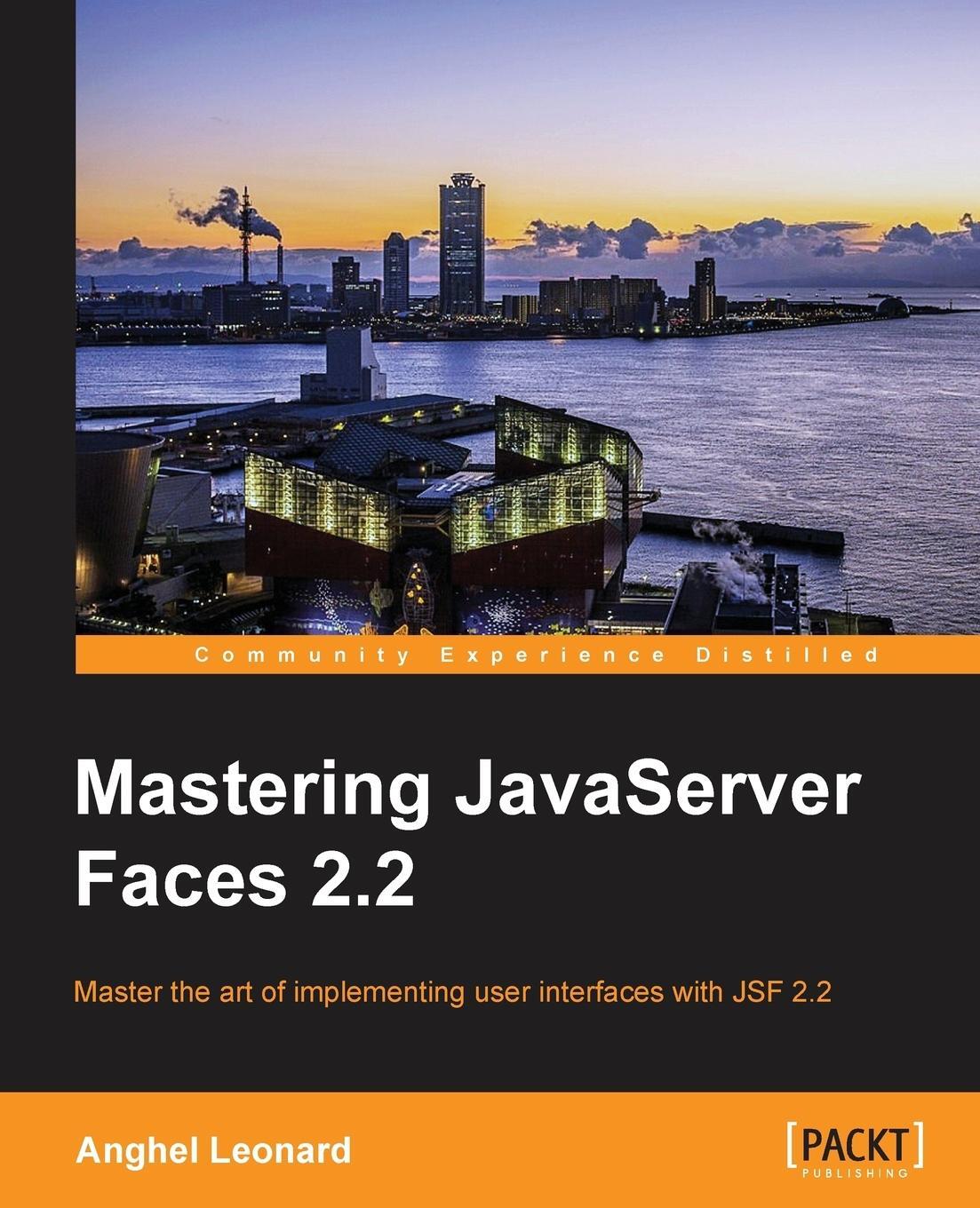 Cover: 9781782176466 | Mastering JavaServer Faces 2.2 | Anghel Leonard | Taschenbuch | 2014