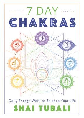 Cover: 9780738766928 | 7 Day Chakras | Daily Energy Work to Balance Your Life | Shai Tubali