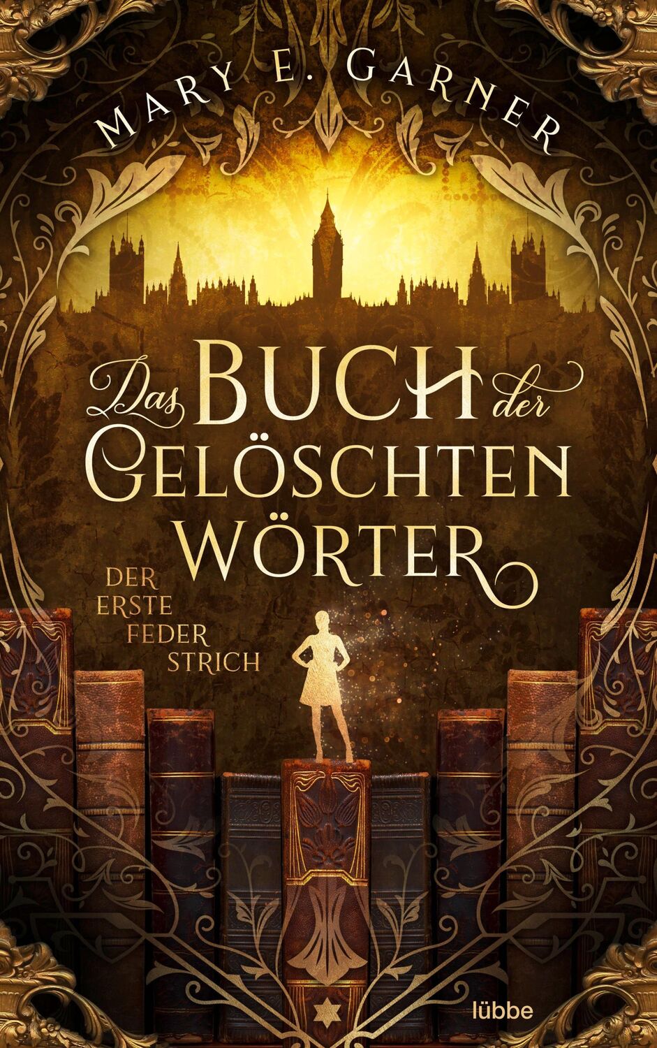 Cover: 9783404179800 | Das Buch der gelöschten Wörter - Der erste Federstrich | Roman | Buch