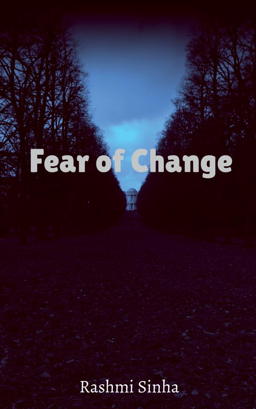 Cover: 9781648994661 | Fear of Change | Rashmi Sinha | Taschenbuch | Paperback | Englisch