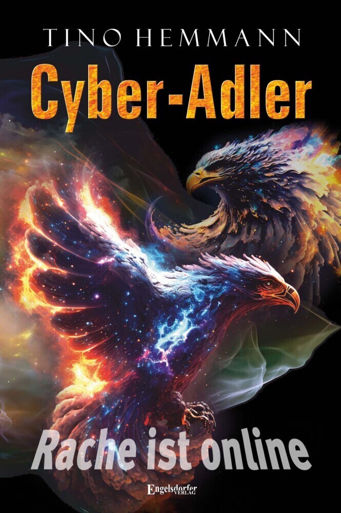 Cover: 9783969405000 | Cyber-Adler | Rache ist online | Tino Hemmann | Taschenbuch | 396 S.