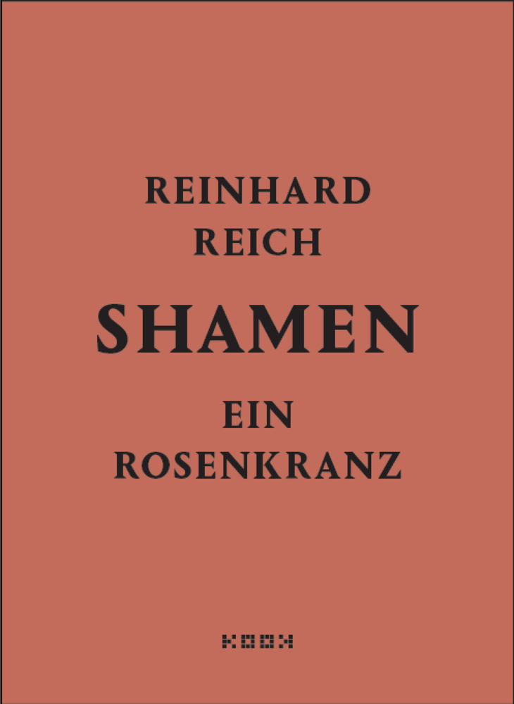 Cover: 9783948336172 | shamen | ein rosenkranz | Reinhard Reich | Buch | XCVI | Deutsch